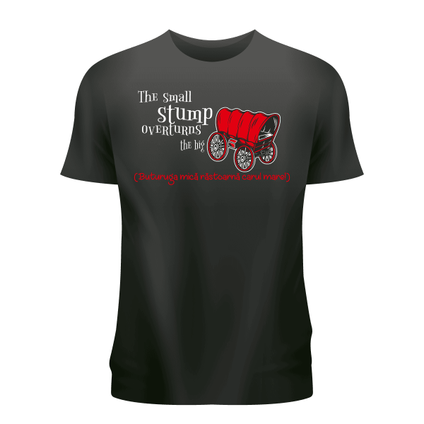 3b-n Tricou personalizat negru ,,Buturuga mica, răstoarnă carul mare''