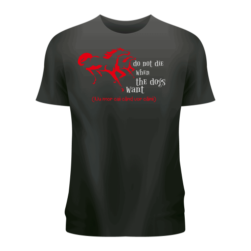 Tricou personalizat negru ,,Nu mor cai când vor câini''