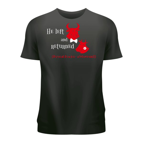 9n Tricou personalizat negru ,,A plecat bou s-a intors vaca''